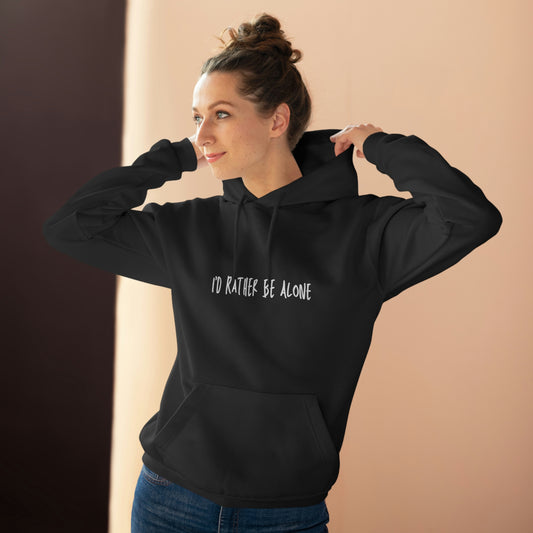 I'd Rather Be Alone Hoodie